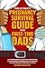 The Ultimate Pregnancy Survival Guide for First-Time Dads: A Comprehensive Guide for Supporting Your Partner, Bonding with Your Baby, and Becoming a Confident Father