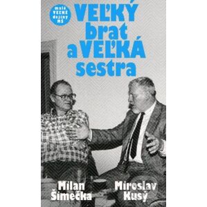 Veľký brat a veľká sestra: O strate skutočnosti v ideológii reálneho socializmu