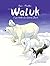 Waluk - Tome 2 - La Route d...