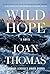 Wild Hope: A Novel