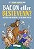 Bacon eller bestevenn?: his...