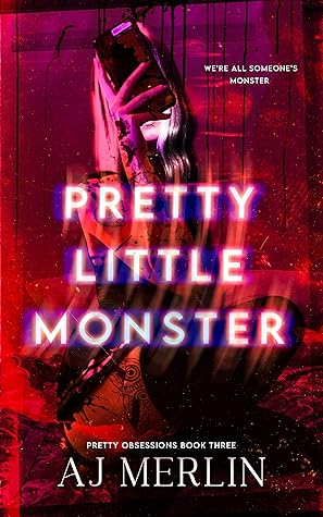 Pretty Little Monster (Pretty Obsessions, #3)