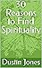 30 Reasons to Find Spiritua...