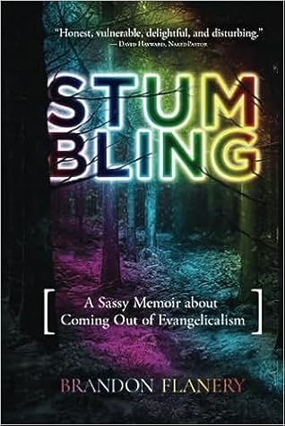 Stumbling: A Sassy Memoir about Coming Out of Evangelicalism