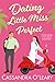 Dating Little Miss Perfect