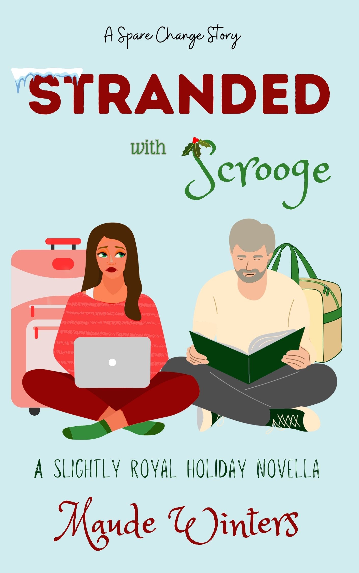 Stranded with Scrooge: A Semi-Royal Enemies to Lovers Christmas Novella