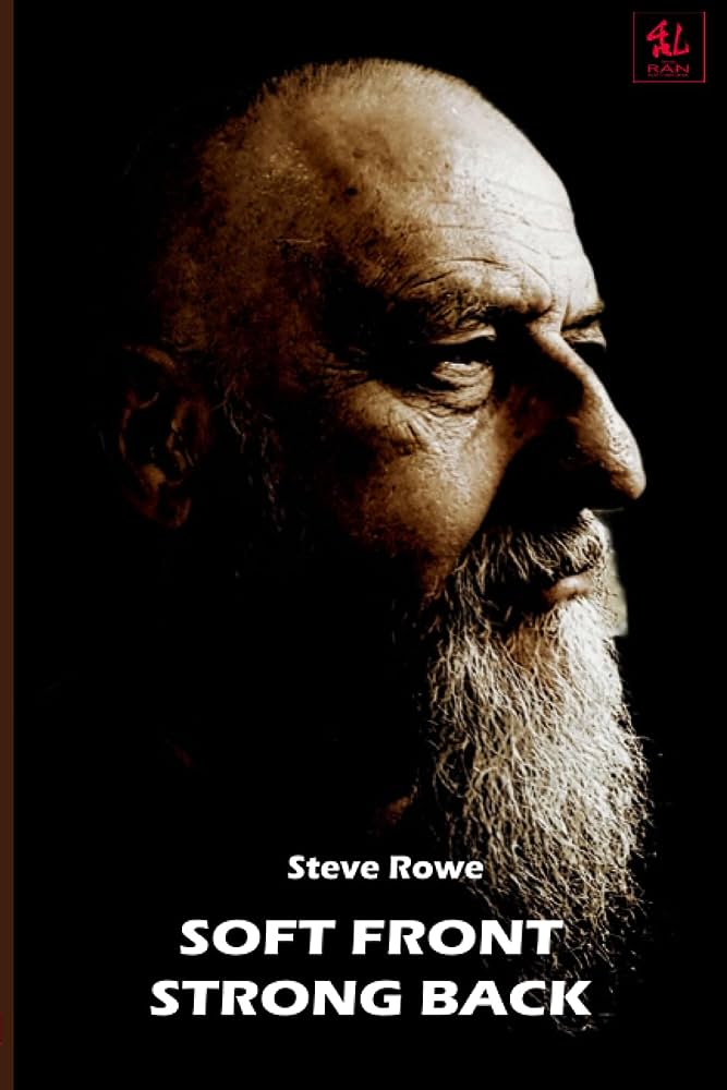 Soft Front Strong Back: A Philosophy for Business and Life (The Budo Classics)