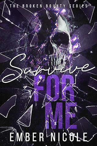 Survive for Me (Broken Bounty #2)