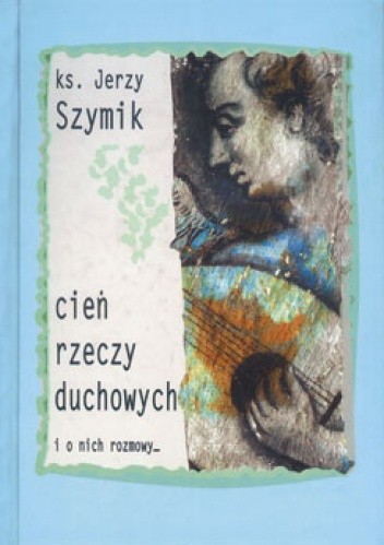 Cien rzeczy duchowych i o nich rozmowy