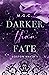 Darker Than Fate (Boston Ma...