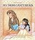 My Mom Can't Read by Muriel Stanek