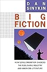 Book cover for Big Fiction: How Conglomeration Changed the Publishing Industry and American Literature (Literature Now)
