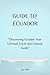 GUIDE TO ECUADOR: "Discover...