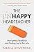 The Unhappy Headteacher: Navigating headship and finding joy in the role