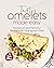 Tasty Omelets Made Easy: Fo...
