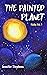 The Painted Planet: Haiku V...