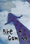 She Is Coming