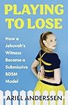 Playing to Lose by Ariel Anderssen