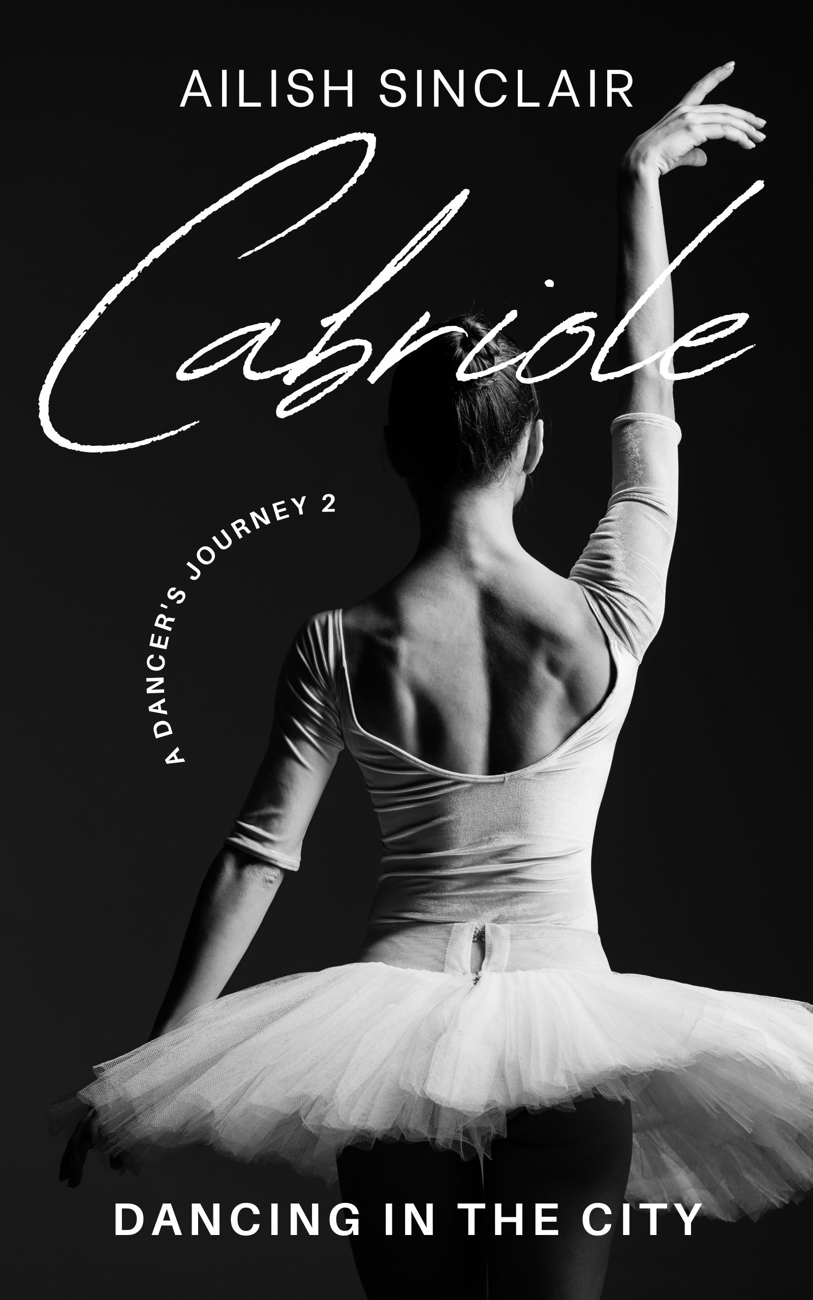 Cabriole: Dancing in the City (A Dancer's Journey #2)