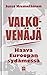 Valko-Venäjä - haava Euroopan sydämessä