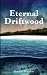 Eternal Driftwood