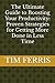 The Ultimate Guide to Boosting Your Productivity by Tim FERRIS