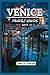 Venice Travel Guide 2023: Y...