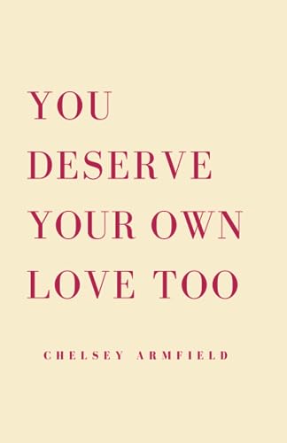 You Deserve Your Own Love Too (Paperback)