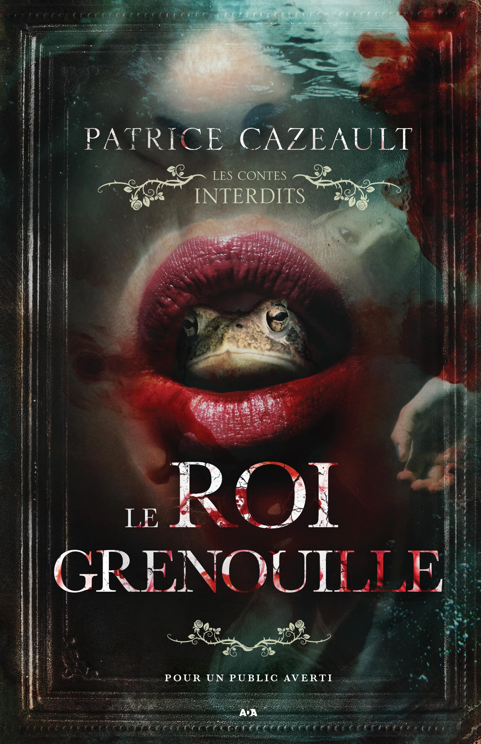 Les Contes Interdits - Le roi grenouille (French Edition)