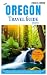 OREGON TRAVEL GUIDE 2023: T...