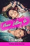Book cover for Never Letting Go (Never, #1)