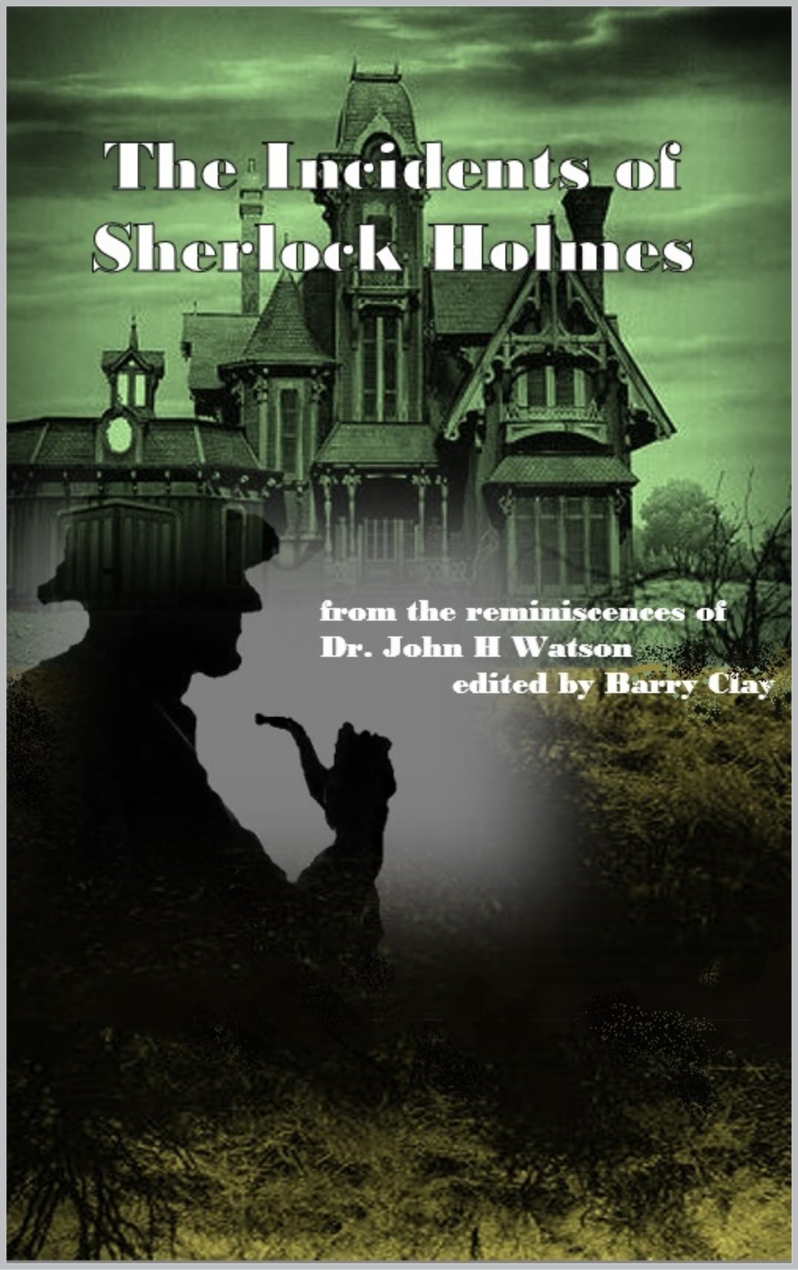 The Incidents of Sherlock Holmes (Kindle Edition)