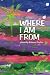 Where I Am From by Roberta Taylor