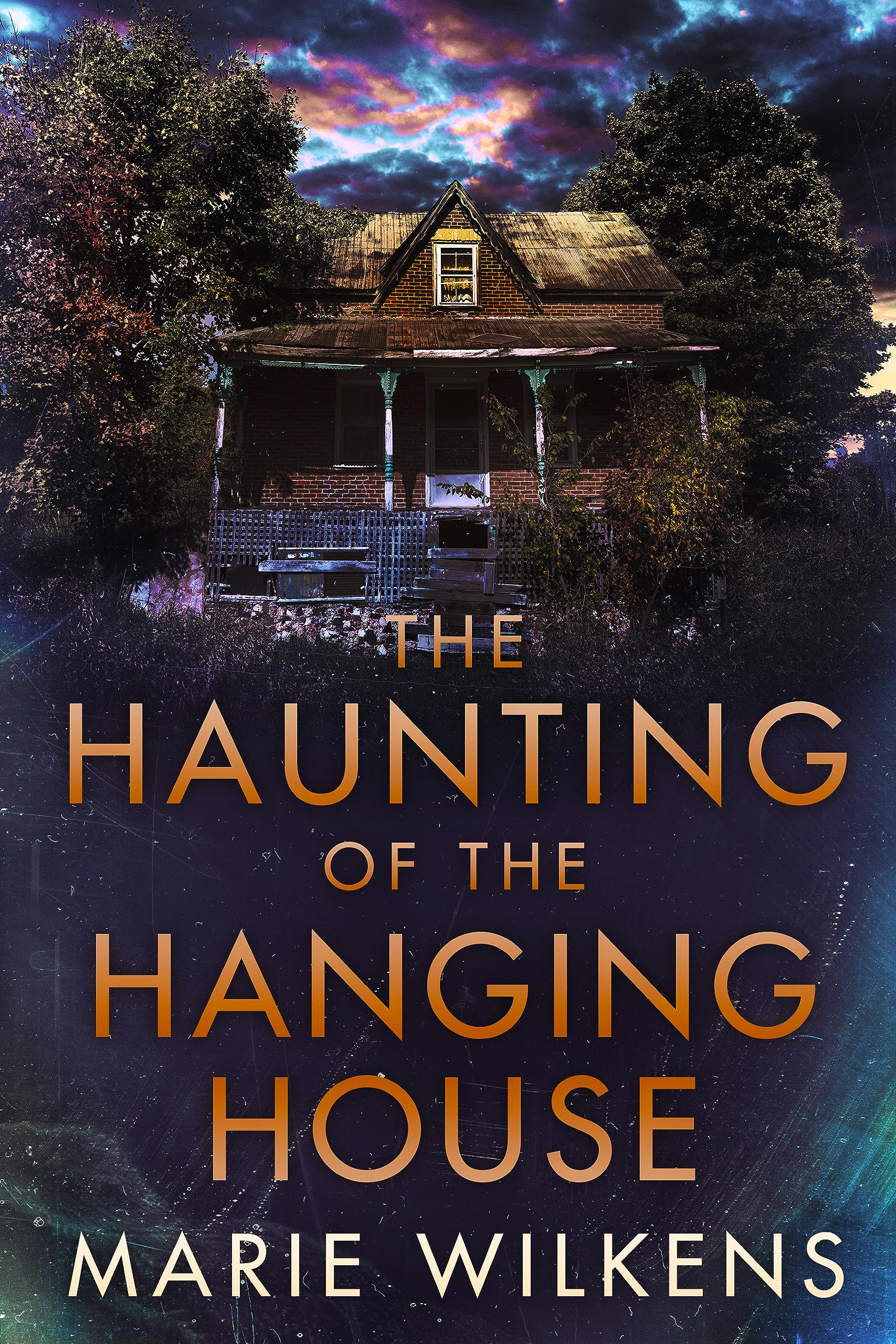 The Haunting of the Hanging House (A Riveting Haunted House Mystery, #78)