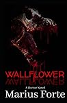 Marius Forte's: Wallflower