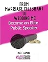 From Marriage Celebrant to Wedding MC: Become an Elite Public Speaker