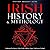 Irish History & Mythology: Exploring The History, Celtic Myths, Folklore, Sagas, Traditions of Ireland