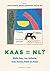 Kaas = NL? Melk, koe, ras, kolonie, taal, kunst, mest en meer by Leonie Cornips