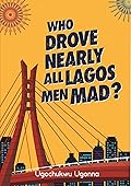 Who Drove Nearly All Lagos Men Mad?