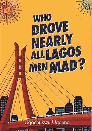 Who Drove Nearly All Lagos Men Mad?