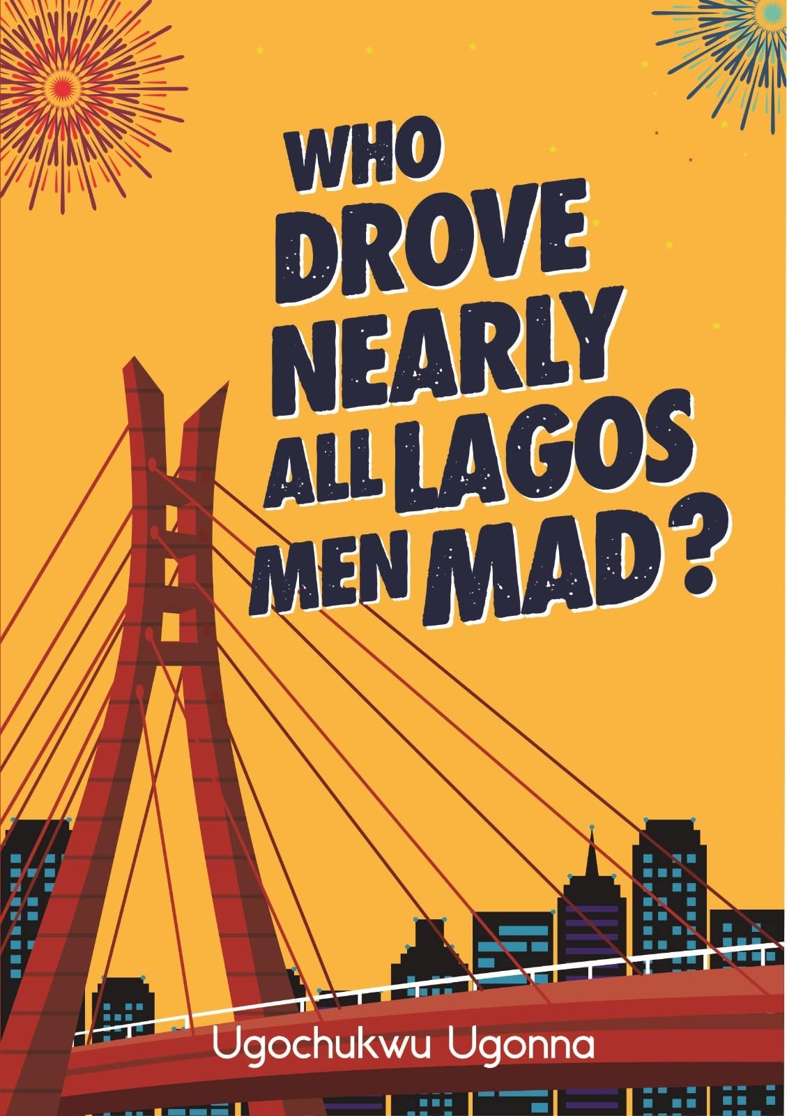 Who Drove Nearly All Lagos Men Mad? (Kindle Edition)