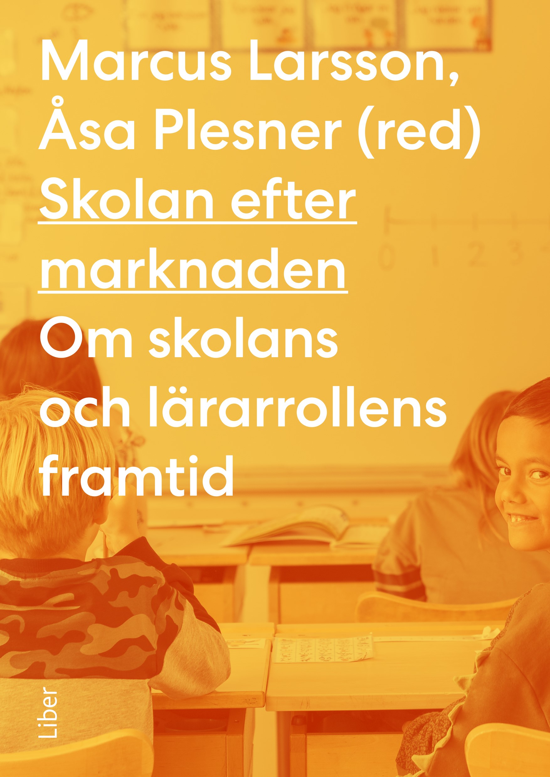 Skolan efter marknaden: Om skolans och lärarrollens framtid (Paperback)