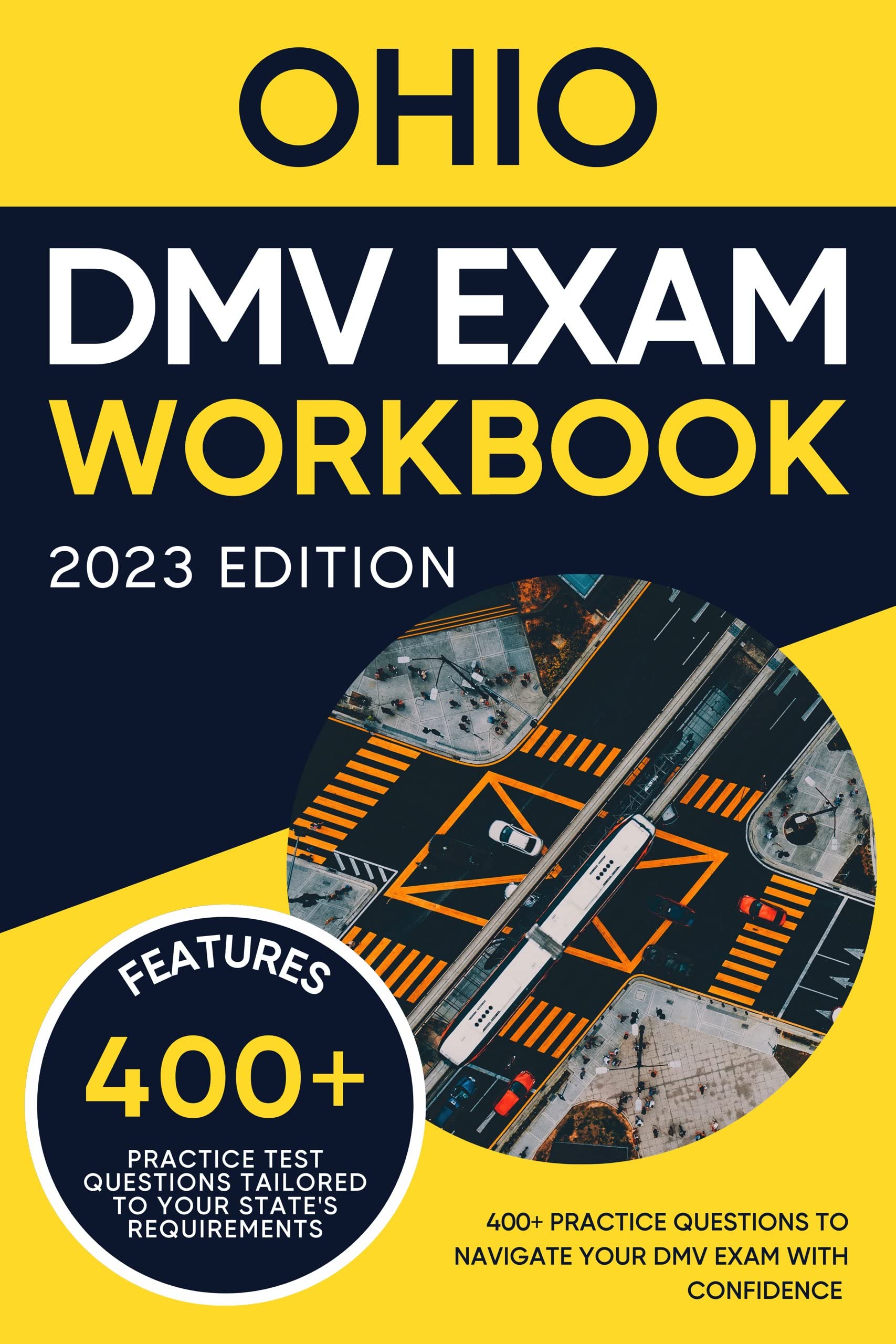 Ohio DMV Exam Workbook: 400+ Practice Questions to Navigate Your DMV Exam With Confidence (DMV practice tests Book 7)
