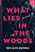 What Lies in the Woods