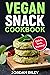 Vegan Snack Cookbook: Quick...