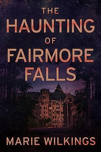 The Haunting of Fairmore Falls (A Riveting Haunted House Mystery, #77)