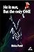 He is not, but the only ONE