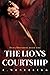 The Lion's Courtship: A Victorian Gothic Thriller (Anna Kronberg & Sherlock Holmes Mysteries)