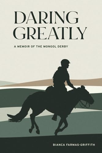 Daring Greatly: A Memoir of the Mongol Derby (Paperback)
