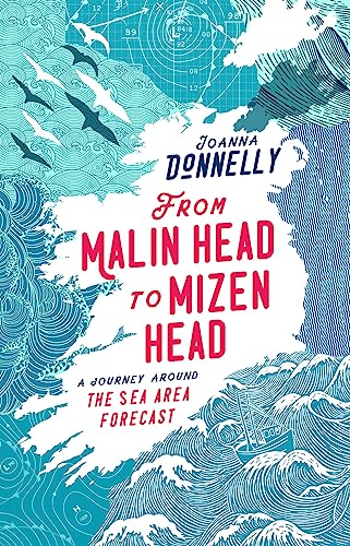 From Malin Head to Mizen Head: A Journey Around The Sea Area Forecast (Hardcover)